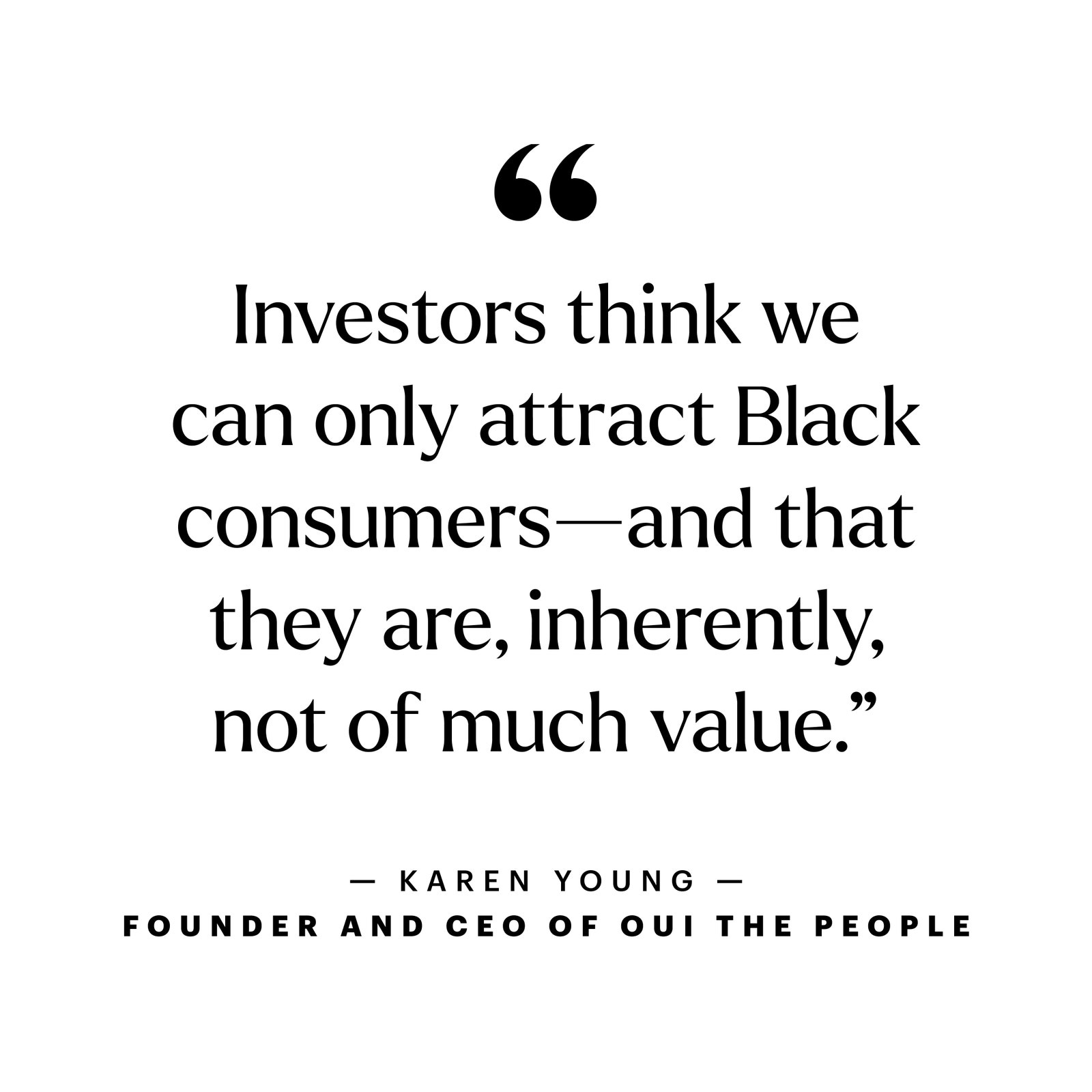 quote graphic that reads Investors think we can only attract Black consumers—and that they are inherently not of much...